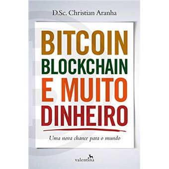 Bitcoin, Blockchain E Muito Dinheiro - 1
