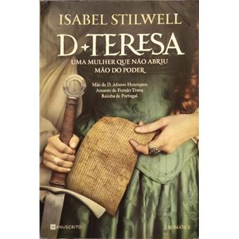 D. teresa: uma mulher que não abriu mão do poder. [1.ª edição] - 1