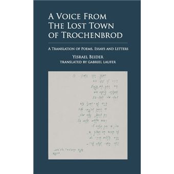 A Voice from the Lost Town of Trochenbrod A Translation of Poems, Essays and Letters by Yisrael Beider - 1