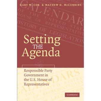 Setting the Agenda - Responsible Party Government in the U.S. House of Representatives - Paperback - 2005 - 1