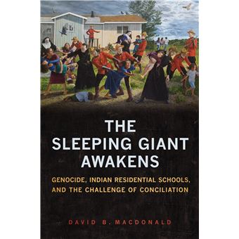 The Sleeping Giant Awakens: Genocide, Indian Residential Schools, and the Challenge of Conciliation - 1