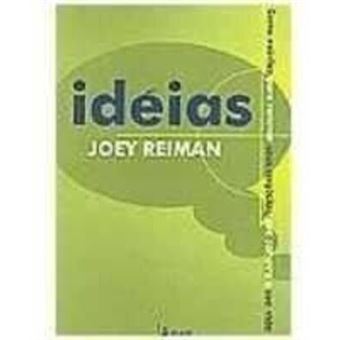 Ideias - Como Usa-Las Para Renovar Seus Negocios, Sua Carteira E Sua V - 1