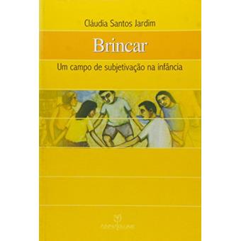 Brincar - Um Campo De Subjetivacao Na Infancia - 1