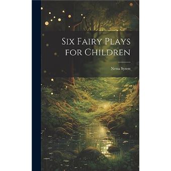 Six Fairy Plays For Children - 1
