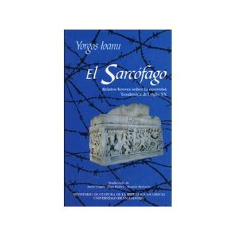 Sarcófago, El. Relatos Breves Sobre La Convulsa Tesalónica Del Siglo Xx - 1