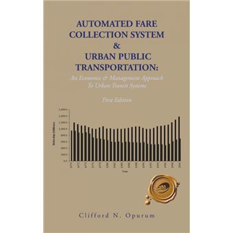 Automated Fare Collection System & Urban Public Transportation - An Economic & Management Approach to Urban Transit Systems - Hardback - 2012 - 1
