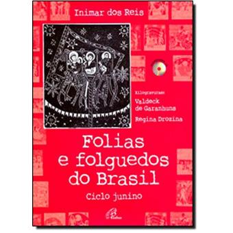 Folias E Folguedos Do Brasil. Ciclo Junino - 1