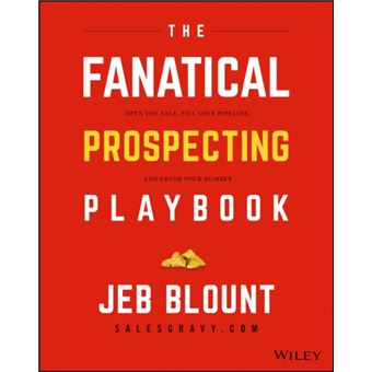 The Fanatical Prospecting Playbook By Jeb Blount - 1