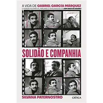 Solidão e Companhia: a Vida de Gabriel García Márquez Contada Por Amigos, Familiares e Personagens de Cem Anos de Solidão - 1