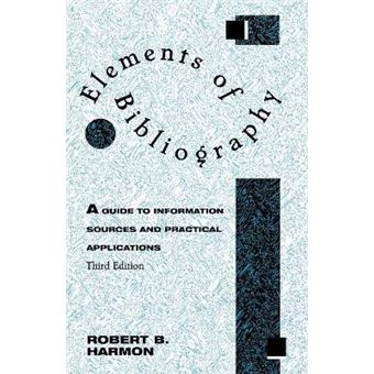 Elements of Bibliography : A Guide to Information Sources and Practical Applications - 1