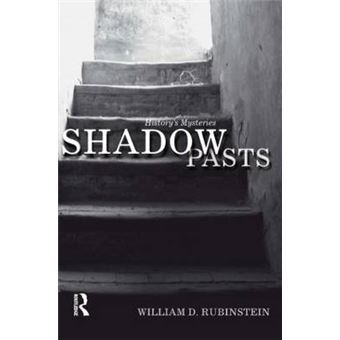 Shadow Pasts - 'Amateur Historians' and History's Mysteries - Paperback - 2007 - 1