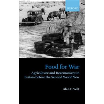 Food for War - Agriculture and Rearmament in Britain Before the Second World War - Hardback - 2001 - 1