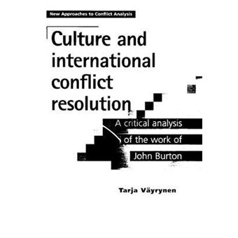 Culture and International Conflict Resolution : A Critical Analysis of the Work of John Burton - 1