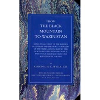 From the Black Mountain to Waziristan - Being an Account of the Border Countries and the More Turbulent of the Tribes Controlled by the North-West Frontier Province, and of Our Military Relations with Them in the Past - Hardback - 2006 - 1