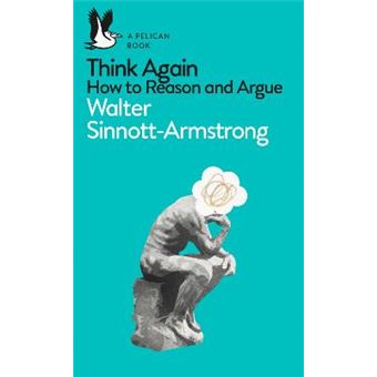 Think Again How To Reason And Argue Pelican Books - 1