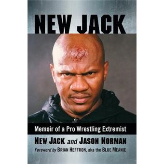 New Jack Memoir Of A Pro Wrestling Extremist - 1