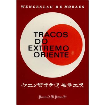 Traços do extremo oriente. [2.ª edição] - 1