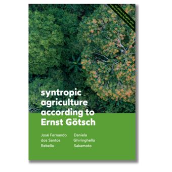 Syntropic Agriculture According To Ernst Götsch - 1