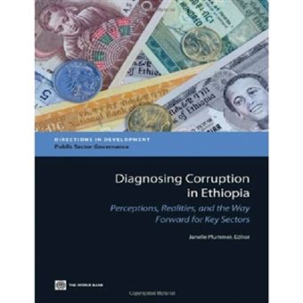Diagnosing Corruption in Ethiopia - Perceptions, Realities, and the Way Forward for Key Sectors - Paperback - 2012 - 1