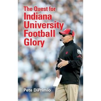 The Quest For Indiana University Football Glory A New Era For Indiana University Football - 1