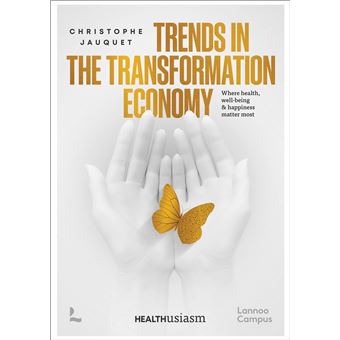 Trends in the Transformation Economy: Where Health, Well-Being & Happiness Matter Most - 1