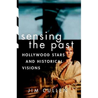 Sensing the Past - Hollywood Stars and Historical Visions - Paperback - 2013 - 1