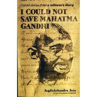 I Could Not Save Mahatma Gandhi - Untold Stories from a Witness's Diary - Paperback - 2010 - 1