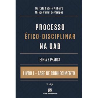Processo Ético-Disciplinar Na Oab Teoria E Prática Livro I - Fase De Conhecimento - 1
