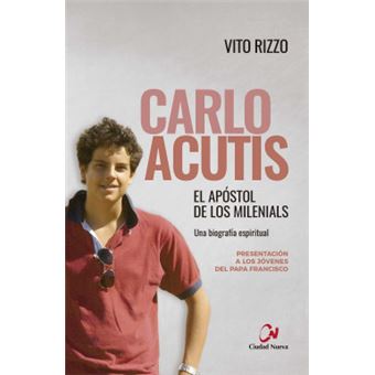 Carlo Acutis. El Apóstol De Los Milenials - 1