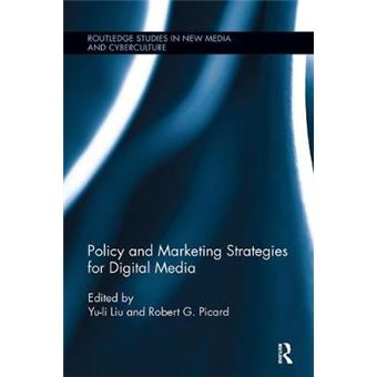 Policy And Marketing Strategies For Digital Media Routledge Studies In New Media And Cyberculture - 1