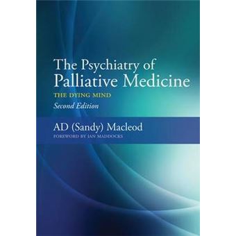 The Psychiatry of Palliative Medicine - The Dying Mind - Paperback - 2011 - 1