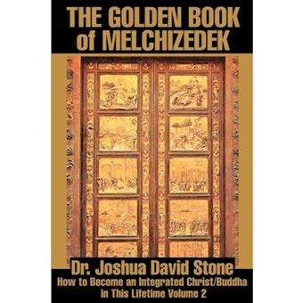 The Golden Book of Melchizedek - How to Become an Integrated Christ/Buddha in This Lifetime Volume 2 - Paperback / softback - 2001 - 1