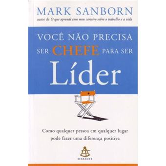 Você não Precisa Ser Chefe Para Ser Líder - 1