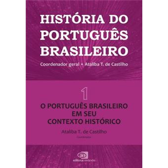 Historia do Português Brasileiro - Volume 1 - 1