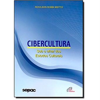 Cibercultura. Sob O Olhar Dos Estudos Culturais - 1