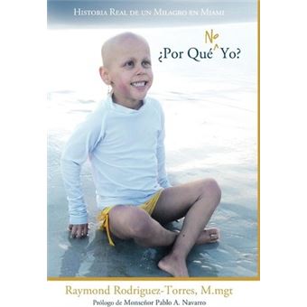 Por Que No Yo? : Historia Real de Un Milagro En Miami - 1