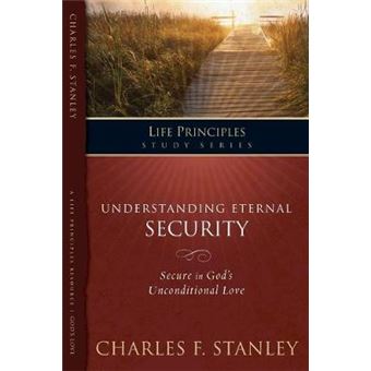The Life Principles Study Series Secure In God'S Unconditional Love - 1