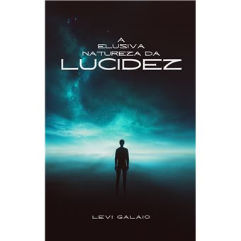 A Elusiva Natureza Da Lucidez - 1