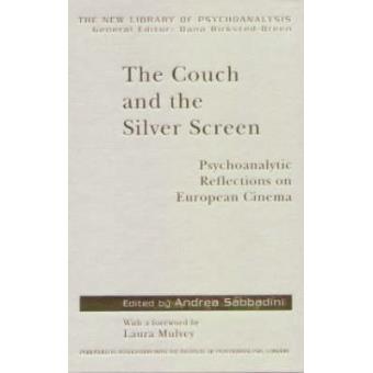 The Couch and the Silver Screen - Psychoanalytic Reflections on European Cinema - Hardback - 2003 - 1