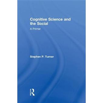 Cognitive Science And The Social A Primer - 1