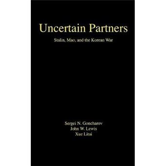 Uncertain Partners - Stalin, Mao and the Korean War - Hardback - 1993 - 1