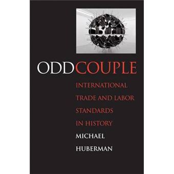 Odd Couple - International Trade and Labor Standards in History - Hardback - 2011 - 1