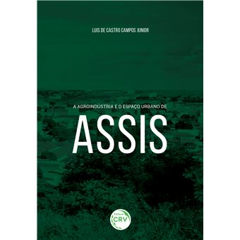 A Agroindústria E O Espaço Urbano De Assis - 1