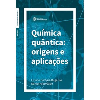 Química Quântica: Origens e Aplicações - 1
