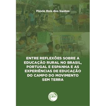 Entre Reflexões Sobre A Educação Rural No Brasil, Portugal E Espanha E As Experiências De Educação D - 1