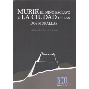 Murik El Niño Esclavo O La Ciudad De Las Dos Murallas - 1