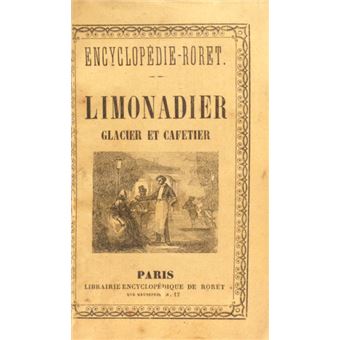 Nouveau manuel complet du limonadier, glacier, cafetier et de l’amateur de thés et de cafés. - 1