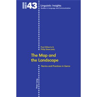 The Map and the Landscape Norms and Practices in Genre 43 Linguistic Insights - 1