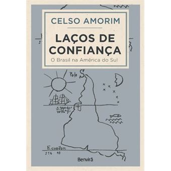 Laços De Confiança - O Brasil Na América Do Sul - 1ª Edição 2022 - 1