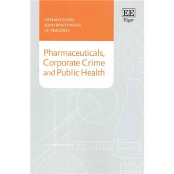 Pharmaceuticals, Corporate Crime And Public Health - 1